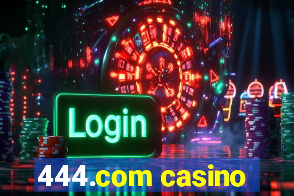 444.com casino